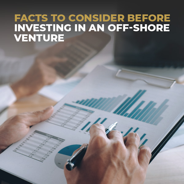 Facts To Consider Before Investing In An Off-Shore Venture